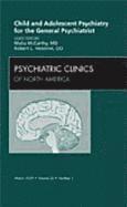 bokomslag Child and Adolescent Psychiatry for the General Psychiatrist, An Issue of Psychiatric Clinics