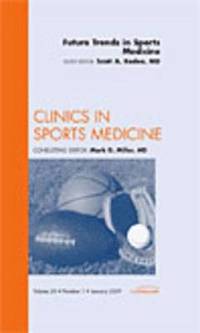 bokomslag Future Trends in Sports Medicine, An Issue of Clinics in Sports Medicine