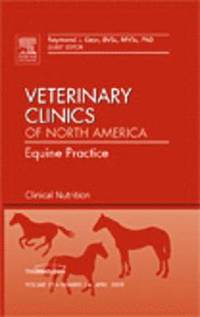 bokomslag Clinical Nutrition, An Issue of Veterinary Clinics: Equine Practice