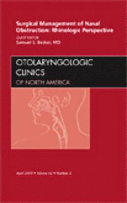 Surgical Management of Nasal Obstruction: Rhinologic Perspective, An Issue of Otolaryngologic Clinics 1