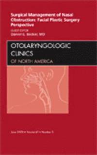 bokomslag Surgical Management of Nasal Obstruction: Facial Plastic Surgery Perspective, An Issue of Otolaryngologic Clinics