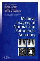 Joel A. Vilensky, Edward C. Weber, Thomas Sarosi, Stephen W. Carmichael - Medical Imaging of Normal and Pathologic Anatomy, Häftad