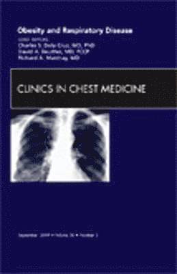 Charles S. Dela Cruz, David A. Beuther, Richard A. Matthay - Obesity and Respiratory Disease, An Issue of Clinics in Chest Medicine, Inbunden