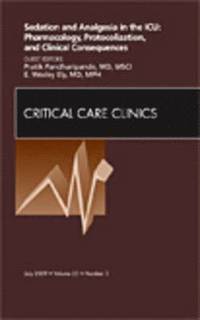 bokomslag Sedation and Analgesia in the ICU: Pharmacology, Protocolization, and Clinical Consequences, An Issue of Critical Care Clinics