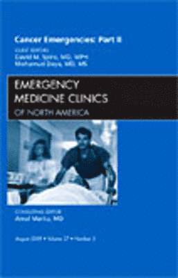 David M. Spiro, Mohamud Daya - Cancer Emergencies, Part II, An Issue of Emergency Medicine Clinics, Inbunden