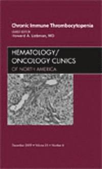 bokomslag Chronic Immune Thrombocytopenia, An Issue of Hematology/Oncology Clinics of North America
