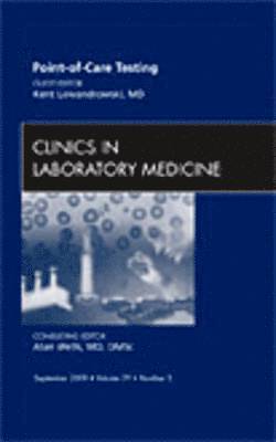 Kent Balanis Lewandrowski, Kent Balanis (Pathology Associates Massachusetts General Hospital) Lewandrowski - Point-of-Care Testing, An Issue of Clinics in Laboratory Medicine, Inbunden