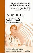 bokomslag Legal and Ethical Issues: To Know, To Reason, To Act, An Issue of Nursing Clinics