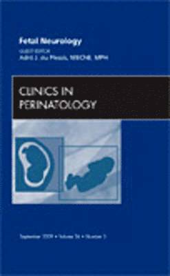 Adre J du Plessis, Distric of Columbia) du Plessis, Adre J, MB, ChB (The Fetal Medicine Institute, Children's National Health System, Washington, Adre J. Du Plessis, Adre J Du Plessis - Fetal Neurology, An Issue of Clinics in Perinatology, Inbunden