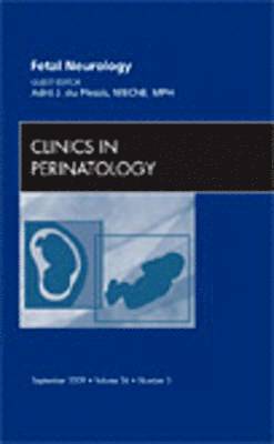 Fetal Neurology, An Issue of Clinics in Perinatology 1