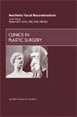 Stefan O.P. Hofer - Aesthetic Facial Reconstruction, An Issue of Clinics in Plastic Surgery, Inbunden