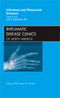 bokomslag Infections and Rheumatic Diseases, An Issue of Rheumatic Disease Clinics