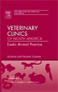 bokomslag Bacterial and Parasitic Diseases, An Issue of Veterinary Clinics: Exotic Animal Practice