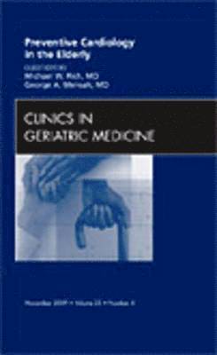 Preventive Cardiology in the Elderly, An Issue of Clinics in Geriatric Medicine 1