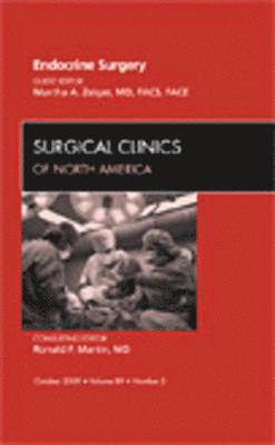 Martha A. Zeiger - Endocrine Surgery, An Issue of Surgical Clinics, Inbunden