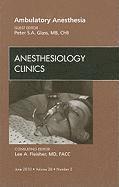 Peter S.A. Glass, Peter S. a. Glass, Peter S a Glass - Ambulatory Anesthesia, An Issue of Anesthesiology Clinics, Inbunden