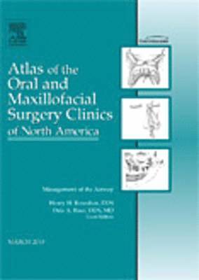 Henry H. Rowshan, Dale A. Baur, Henry H Rowshan, Dale A Baur - Management of the Airway, An Issue of Atlas of the Oral and Maxillofacial Surgery Clinics, Inbunden