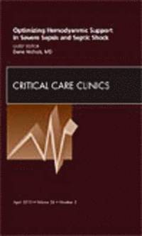bokomslag Optimizing Hemodynamic Support in Severe Sepsis and Septic Shock, An Issue of Critical Care Clinics