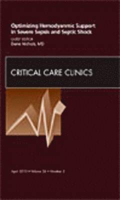 bokomslag Optimizing Hemodynamic Support in Severe Sepsis and Septic Shock, An Issue of Critical Care Clinics