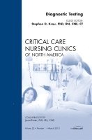 Diagnostic Testing, An Issue of Critical Care Nursing Clinics