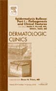 bokomslag Epidermolysis Bullosa: Part I - Pathogenesis and Clinical Features, An Issue of Dermatologic Clinics