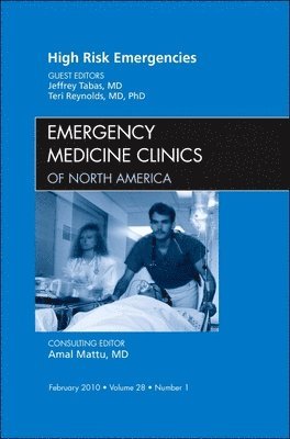 High Risk Emergencies, An Issue of Emergency Medicine Clinics 1