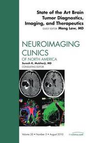 bokomslag State of the Art Brain Tumor Diagnostics, Imaging, and Therapeutics, An Issue of Neuroimaging Clinics