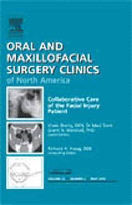 Vivek Shetty, Grant N. Marshall, Grant N Marshall - Collaborative Care of the Facial Injury Patient, An Issue of Oral and Maxillofacial Surgery Clinics, Inbunden