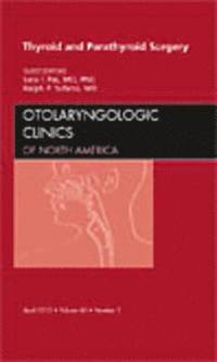 bokomslag Thyroid and Parathyroid Surgery, An Issue of Otolaryngologic Clinics