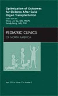 bokomslag Optimization of Outcomes for Children After Solid Organ Transplantation, An Issue of Pediatric Clinics