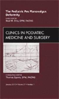 bokomslag The Pediatric Pes Planovalgus Deformity, An Issue of Clinics in Podiatric Medicine and Surgery