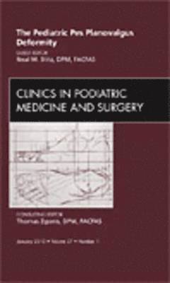 The Pediatric Pes Planovalgus Deformity, An Issue of Clinics in Podiatric Medicine and Surgery 1