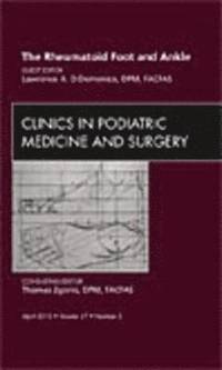 bokomslag The Rheumatoid Foot and Ankle, An Issue of Clinics in Podiatric Medicine and Surgery