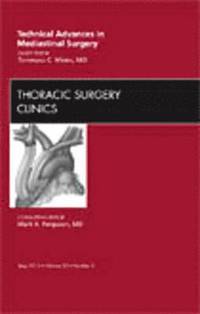 bokomslag Technical Advances in Mediastinal Surgery, An Issue of Thoracic Surgery Clinics