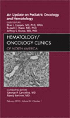 Max J. Coppes, Russell E. Ware, Jeffrey S. Dome - An Update on Pediatric Oncology and Hematology , An Issue of Hematology/Oncology Clinics of North America, Inbunden