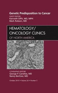 bokomslag Genetic Predisposition to Cancer, An Issue of Hematology/Oncology Clinics of North America