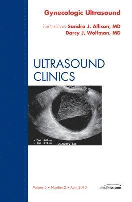 bokomslag Gynecologic Ultrasound, An Issue of Ultrasound Clinics