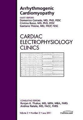 Arrhythmogenic Cardiomyopathy, An Issue of Cardiac Electrophysiology Clinics