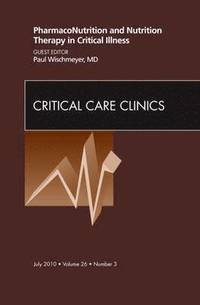bokomslag PharmacoNutrition and Nutrition Therapy in Critical Illness, An Issue of Critical Care Clinics
