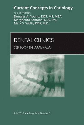 Current Concepts in Cariology, An Issue of Dental Clinics 1