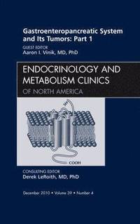 bokomslag Gastroenteropancreatic System and Its Tumors: Part I, An Issue of Endocrinology and Metabolism Clinics of North America