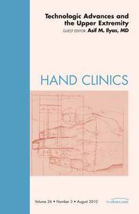 bokomslag Technologic Advances and the Upper Extremity, An Issue of Hand Clinics