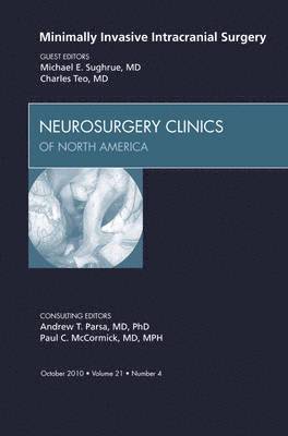 Minimally Invasive Intracranial Surgery, An Issue of Neurosurgery Clinics 1