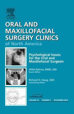 Psychological Issues for the Oral and Maxillofacial Surgeon, An Issue of Oral and Maxillofacial Surgery Clinics 1