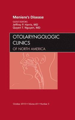 Meniere's Disease, An Issue of Otolaryngologic Clinics 1