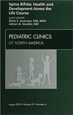 bokomslag Spina Bifida: Health and Developments Across the Life Course, An Issue of Pediatric Clinics