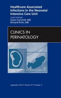 bokomslag Healthcare Associated Infections in the Neonatal Intensive Care Unit, An Issue of Clinics in Perinatology