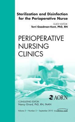 Sterilization and Disinfection for the Perioperative Nurse, An Issue of Perioperative Nursing Clinics 1