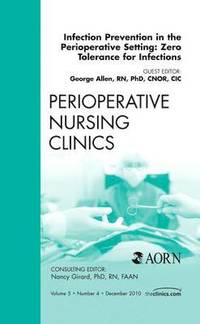 bokomslag Infection Prevention in the Perioperative Setting: Zero Tolerance for Infections, An Issue of Perioperative Nursing Clinics