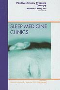 Richard B. Berry, USA) Berry, Richard B. (Professor of Medicine, University of Florida in Gainesville; Fellow of American Academy of Sleep Medicine, Richard B Berry - Positive Airway Pressure Therapy, An Issue of Sleep Medicine Clinics, Inbunden